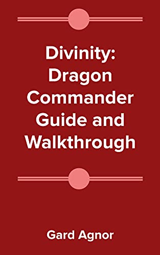 Divinity: Dragon Commander Guide and Walkthrough (English Edition)