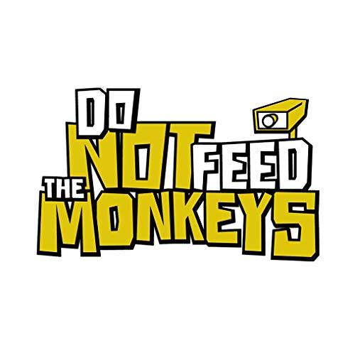 Do not feed the monkeys.