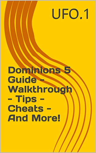 Dominions 5 Guide - Walkthrough - Tips - Cheats - And More! (English Edition)