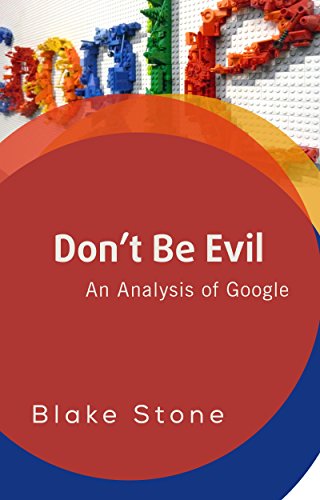 Don’t Be Evil: A Financial Analysis of Google (English Edition)