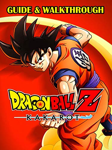 Dragon Ball Z Kakarot Guide And Walkthrough (English Edition)