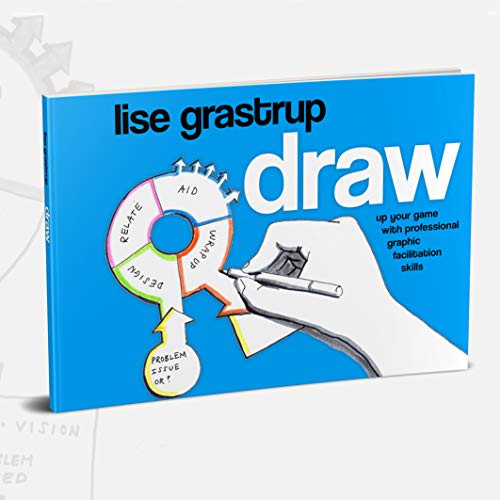 DRAW: Draw up your game with professional graphic facilitation skills (English Edition)