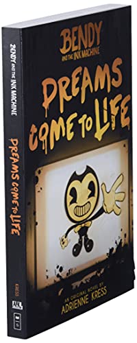 Dreams Come to Life (Bendy and the Ink Machine, book 1)