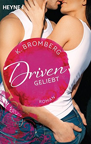 Driven 03. Geliebt: Roman