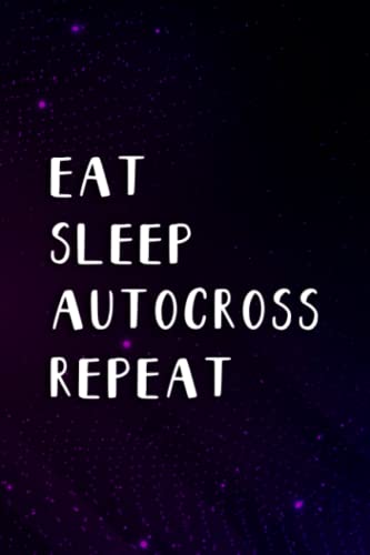 Eat Sleep Autocross Repeat - JDM Classic Euro Racing Nice Notebook Planner: Autocross Notebook (Lined Journal, Diary, Gifts) for women/men ,Hour,Planner,Budget Tracker,Pocket