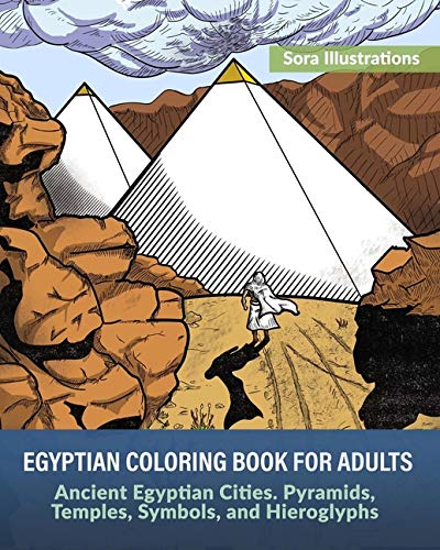 Egyptian Coloring Book for Adults: Ancient Egyptian Cities. Pyramids, Temples, Symbols, and Hieroglyphs: 2 (Historic Coloring)