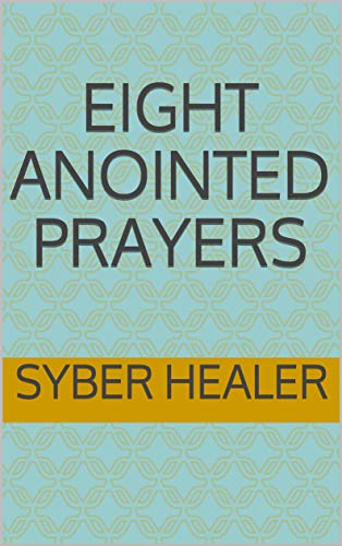 Eight Anointed Prayers (Praying With Christ Book 1) (English Edition)