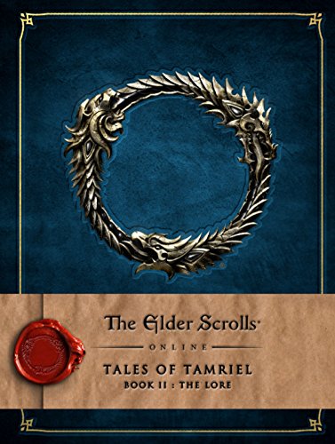 ELDER SCROLLS ONLINE TALES OF TAMRIEL HC 02 LORE: Tales of Tamriel - Book II: The Lore (The Elder Scrolls)