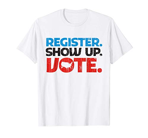 Elección política 2020 Register Show Up Vote Camiseta