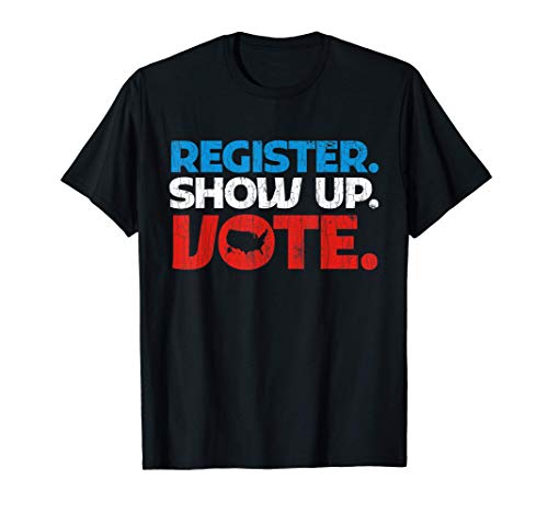 Elección política 2020 Register Show Up Vote Camiseta