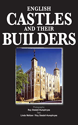 English Castles and their Builders (Medieval Castle builders Book 1) (English Edition)