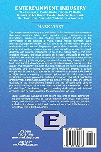 ENTERTAINMENT INDUSTRY: The Business of Music, Books, Movies, TV, Radio, Internet, Video Games, Theater, Fashion, Sports, Art, Merchandising, Copyright, Trademarks & Contracts: Revised Edition
