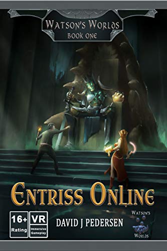 Entriss Online - A VR LitRPG Fantasy (Watson's Worlds Book 1) (English Edition)