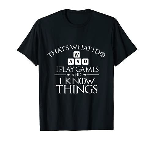 Eso es lo que hago juego juegos de PC y sé cosas regalo de jugador Camiseta