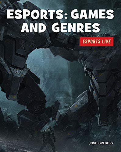 Esports: Games and Genres (21st Century Skills Library: Esports Live)