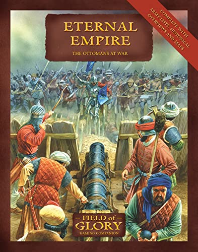Eternal Empire: The Ottomans At War: 0 (Field of Glory)