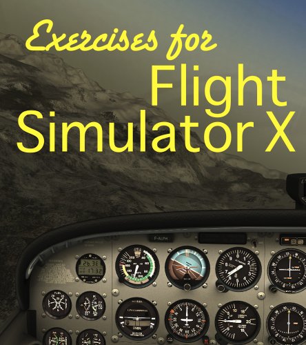 Exercises For Flight Simulator X (English Edition)