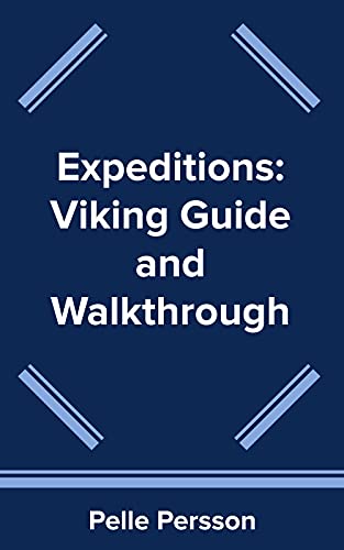 Expeditions: Viking Guide and Walkthrough (English Edition)