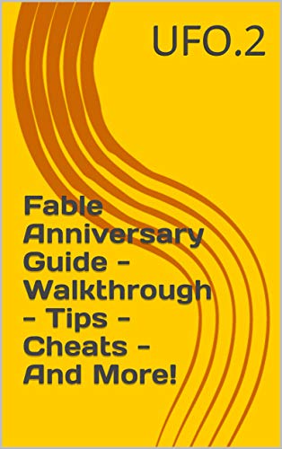 Fable Anniversary Guide - Walkthrough - Tips - Cheats - And More! (English Edition)