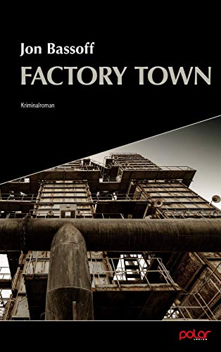 Factory Town: Kriminalroman (German Edition)