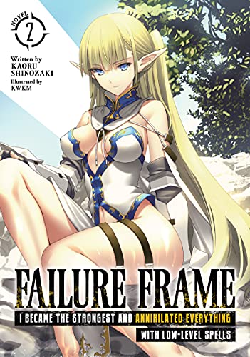 Failure Frame: I Became the Strongest and Annihilated Everything With Low-Level Spells (Light Novel) Vol. 2 (English Edition)