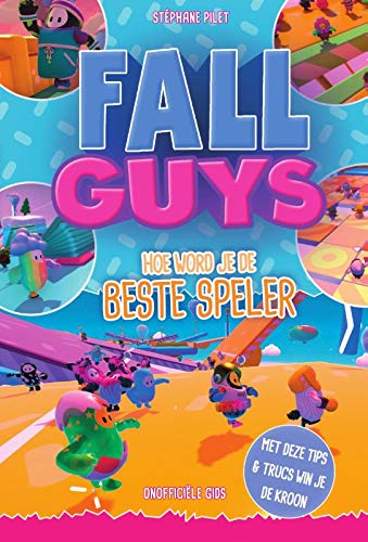 Fall Guys: hoe word je de beste speler : onofficiële gids