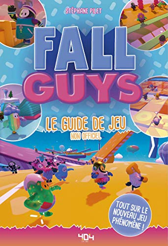 Fall Guys: Le guide de jeu non officiel