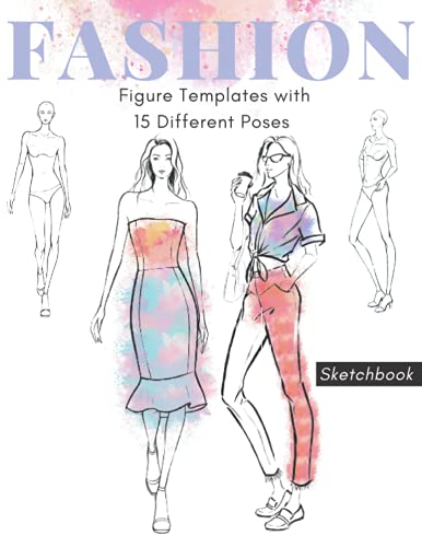 Fashion Sketchbook with Figure Templates: Designer Portfolio Female Figure Templates with 15 Different Poses for Quickly & Easily Sketching, Gift for Fashionista Woman
