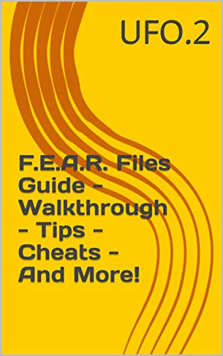 F.E.A.R. Files Guide - Walkthrough - Tips - Cheats - And More! (English Edition)