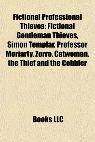 Fictional professional thieves: Bender, Catwoman, The Thief and the Cobbler, Black Cat, Gambit, Chameleon, Rouge the Bat, Amanda, Max Guevara: Bender, ... Wrath, Nocturna, Agamemnon Busmalis, Yukio