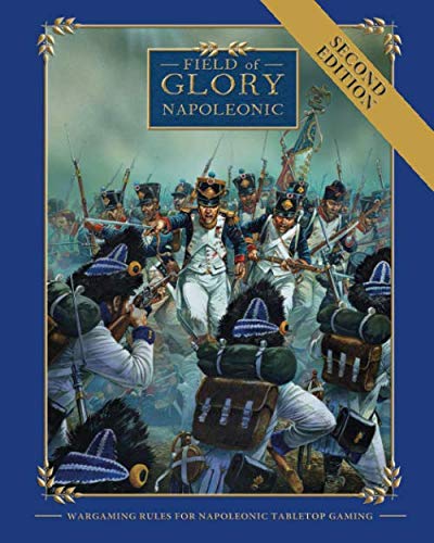 Field of Glory Napoleonic: Wargaming Rules for Napoleonic Tabletop Gaming Version 2
