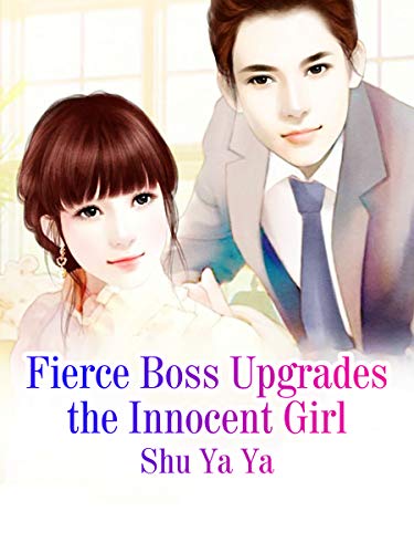 Fierce Boss Upgrades the Innocent Girl: Volume 2 (English Edition)