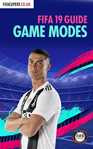 FIFA 19 Game Modes Guide: Tips for all Game Modes (Including 1 secret one!) (FIFA Game Modes Guide Book 2) (English Edition)