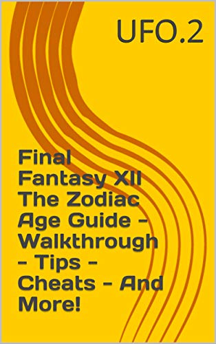Final Fantasy XII The Zodiac Age Guide - Walkthrough - Tips - Cheats - And More! (English Edition)