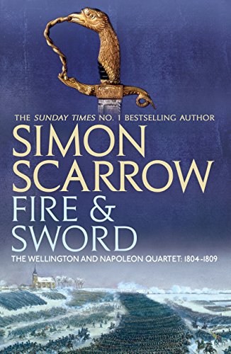 Fire and Sword (Wellington and Napoleon 3) (The Wellington and Napoleon Quartet) (English Edition)