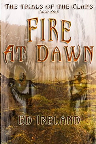 Fire At Dawn: The Trials of the Clans - Book One