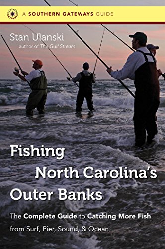 Fishing North Carolina's Outer Banks: The Complete Guide to Catching More Fish from Surf, Pier, Sound, and Ocean (Southern Gateways Guides) (English Edition)