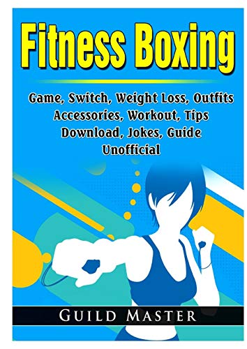 Fitness Boxing Game, Switch, Weight Loss, Outfits, Accessories, Workout, Tips, Download, Jokes, Guide Unofficial