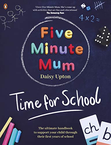 Five Minute Mum: Time For School: Easy, fun five-minute games to support Reception and Key Stage 1 children through their first years at school (English Edition)
