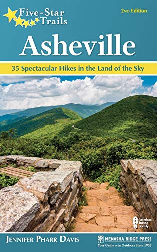 Five-Star Trails: Asheville: 35 Spectacular Hikes in the Land of Sky [Idioma Inglés]