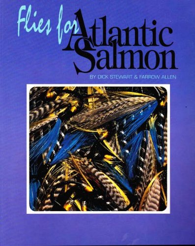 Flies for Atlantic Salmon: 1 (Fishing Flies of North America)