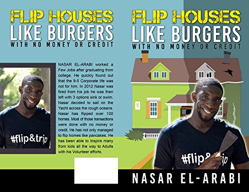 FLIP HOUSES LIKE BURGERS: WITH NO MONEY OR NO CREDIT (English Edition)