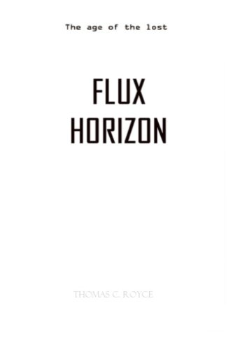 Flux Horizon (B&W Black & White Version): & The Age Of The Lost: Volume 2