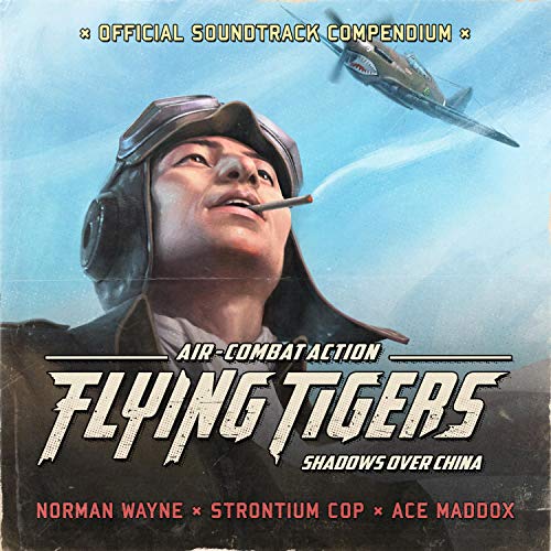 Flying Tigers: Shadows Over China (Official Soundtrack Compendium)