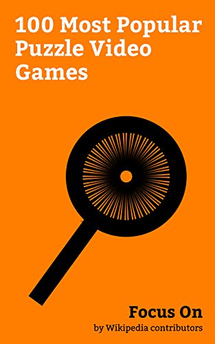 Focus On: 100 Most Popular Puzzle Video Games: Inside (video game), Portal (video game), Candy Crush Saga, Catherine (video game), Limbo (video game), ... Layton, HuniePop, etc. (English Edition)