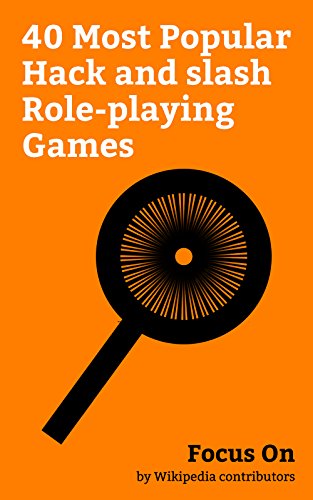 Focus On: 40 Most Popular Hack and slash Role-playing Games: Hack and Slash, Nioh, The Witcher (video game), Diablo III, Darksiders, The Witcher 2: Assassins ... (video game), etc. (English Edition)