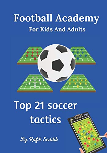 Football Academy For Kids And Adults: Top 21 Soccer Tactics