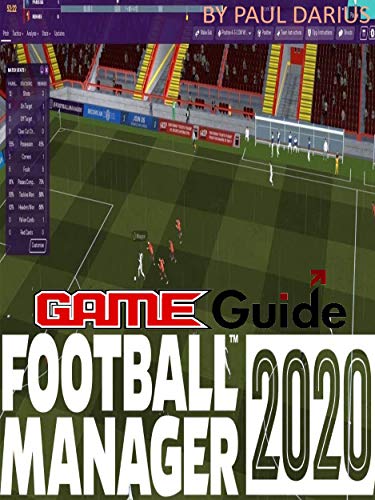 Football manager 2020 Game Guide : Football manager 2020 Guide Book (English Edition)