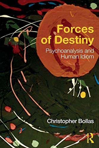 Forces of Destiny: Psychoanalysis and Human Idiom