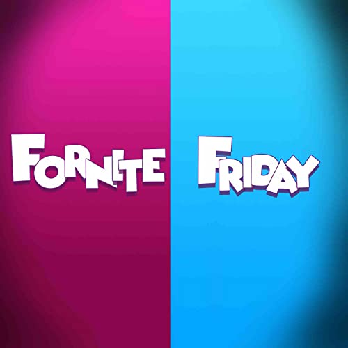 Fortnite Friday (Fortnite)